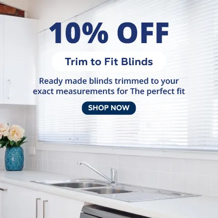 Get 10% Off Our Made To Measure, Trim To Fit Blinds - Your Blinds, Sized Your Way